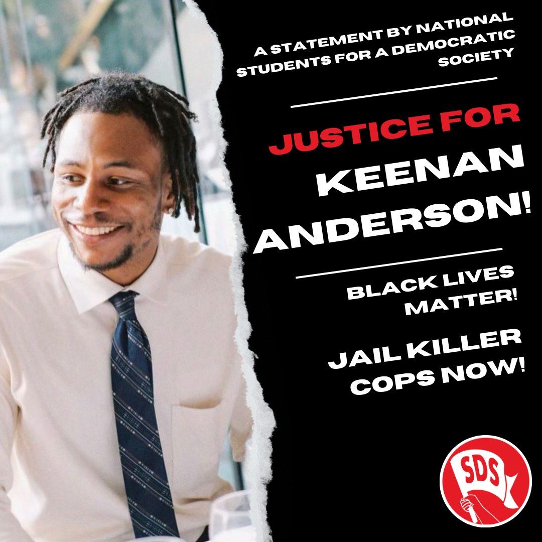 SDS Says Justice for Keenan Anderson! Black Lives Matter!