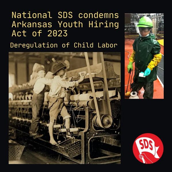 SDS Condemns Arkansas Youth Hiring Act of 2023, Deregulation of Child Labor