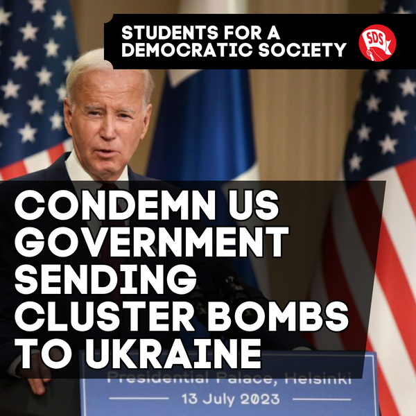 SDS Condemns US Government Sending Cluster Bombs to Ukraine
